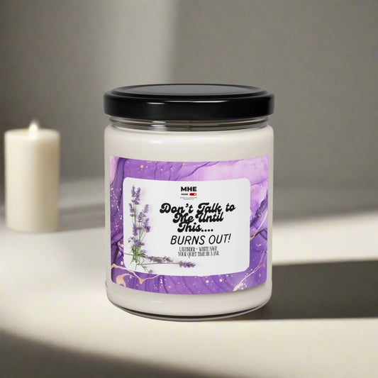 "Don't Talk to Me Until This Burns Out" - Relaxing Gift for Stress Relief, Home Decor, Self-Care, Birthday, Spa Day