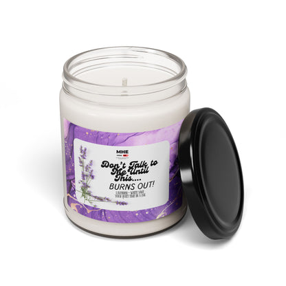 "Don't Talk to Me Until This Burns Out" - Relaxing Gift for Stress Relief, Home Decor, Self-Care, Birthday, Spa Day