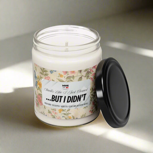 Smells Like I Just Cleaned...But I Didn't -Scented Soy Candle, 9oz